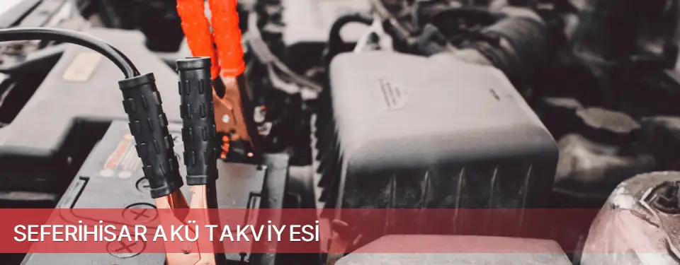 Seferihisar İlçemi Akü Takviyesi